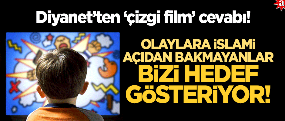 Diyanet'ten 'çizgi film' eleştirilerine cevap: Olaylara İslami açıdan bakmayanlar bizi hedef gösteriyorlar!
