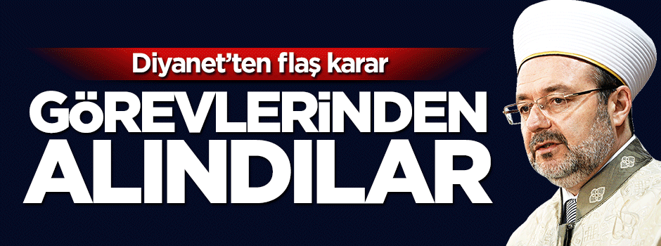 Diyanet'ten flaş karar: İhmali olanlar açığa alındı