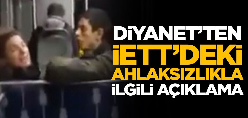 Diyanet'ten İETT'deki ahlaksızlıkla ilgili açıklama
