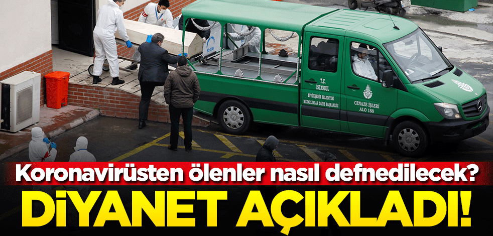 Diyanet'ten Koronavirüs cenazeleri işlemleriyle ilgili önemli açıklama