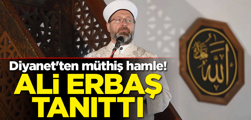 Diyanet'ten müthiş hamle! Ali Erbaş tanıttı