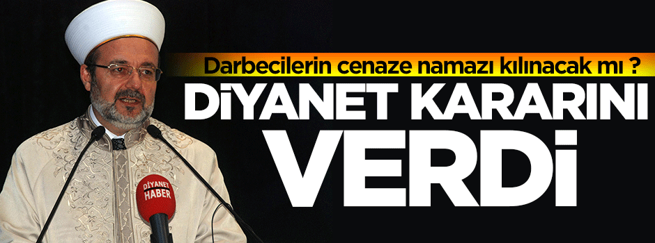 Diyanet'ten öldürülen darbeciler için flaş karar!