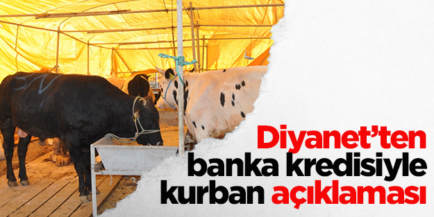 Diyanet'ten önemli açıklama: Banka kredisiyle kurban kesilmez