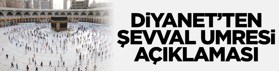Diyanet'ten Şevval umresi açıklaması