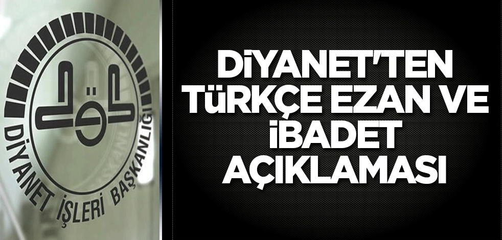 Diyanet'ten Türkçe ezan ve ibadet açıklaması