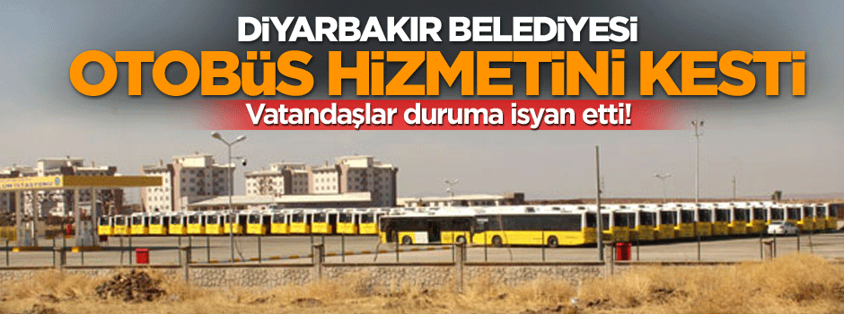Diyarbakır Belediyesi otobüs hizmetini kesti, Vatandaş mağdur…