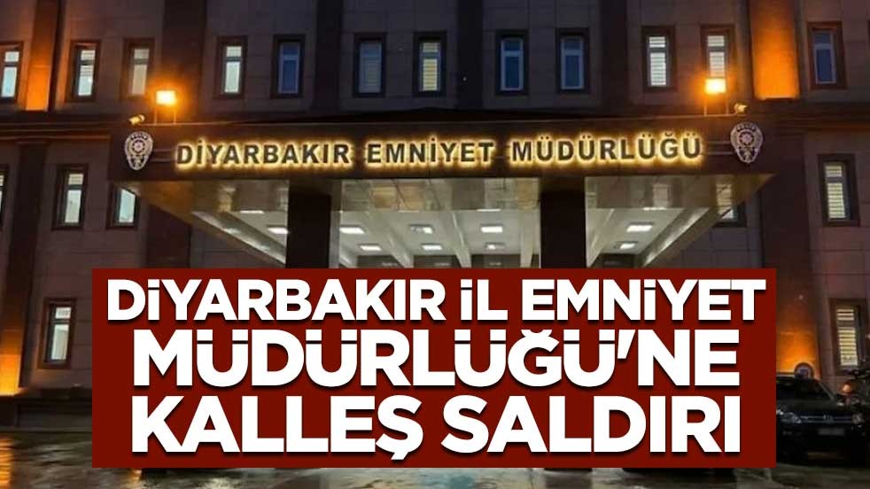Diyarbakır İl Emniyet Müdürlüğü'ne kalleş saldırı