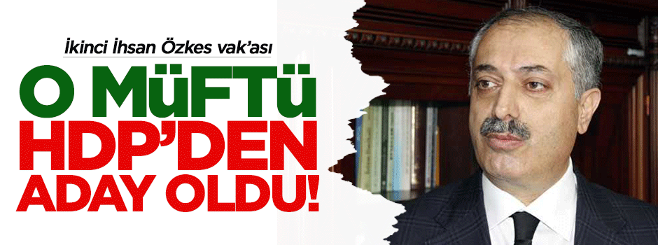 Diyarbakır Müftüsü HDP'den aday oldu!