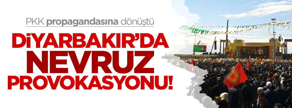 Diyarbakır 'Nevruz'u PKK propagandasına dönüştü!