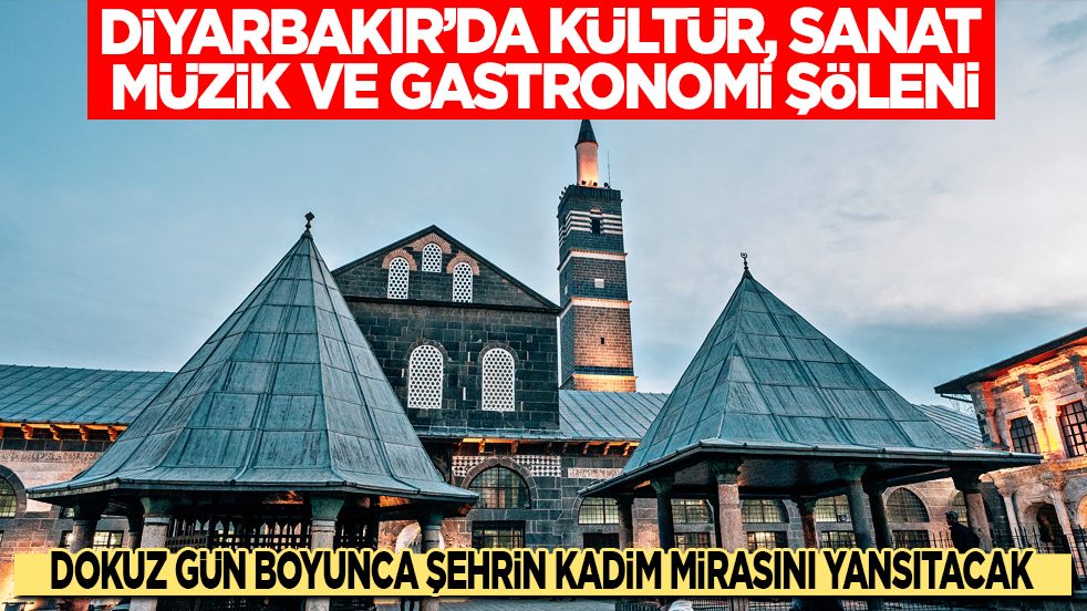 Diyarbakır, Türkiye Kültür Yolu Festivali'nin 22. durağı olacak...