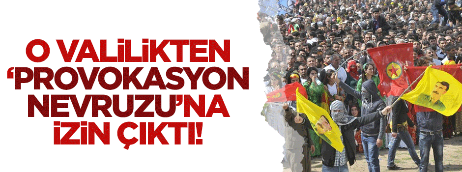 Diyarbakır Valiliği'nden 'Provokasyon Nevruzu'na yeşil ışık!