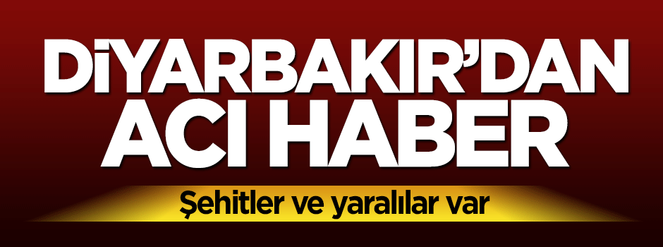 Diyarbakır'da 3 asker şehit, 6 asker yaralı