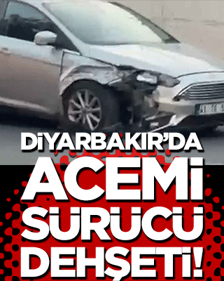 Diyarbakır’da acemi sürücü dehşeti!