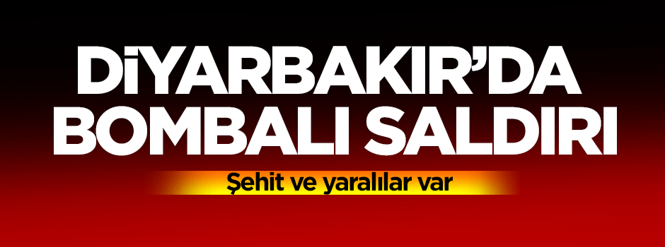Diyarbakır'da bombalı saldırı