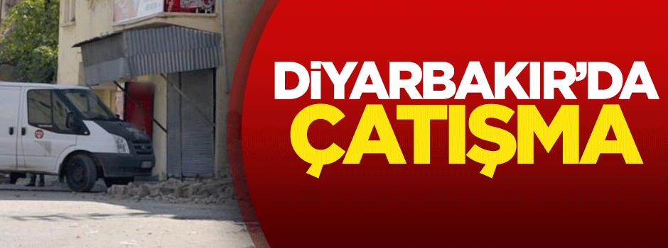 Diyarbakır'da çatışma