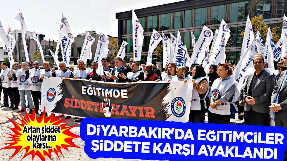 Diyarbakır'da eğitimciler şiddete karşı ayaklandı: Okullar güvende olmalı...