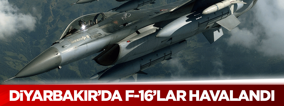 Diyarbakır'da F-16'lar havalandı