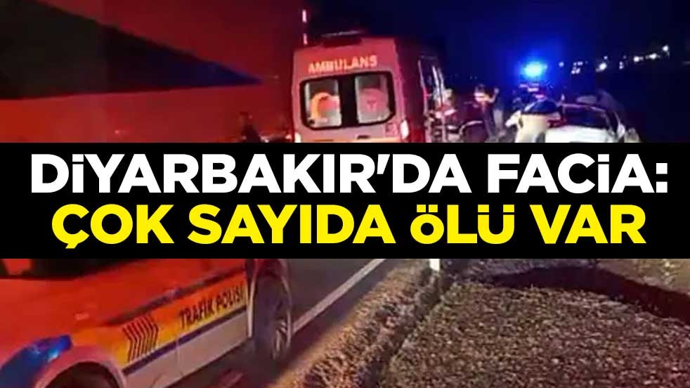 Diyarbakır'da facia: Çok sayıda ölü var