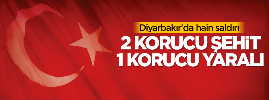 Diyarbakır'da hain saldırı