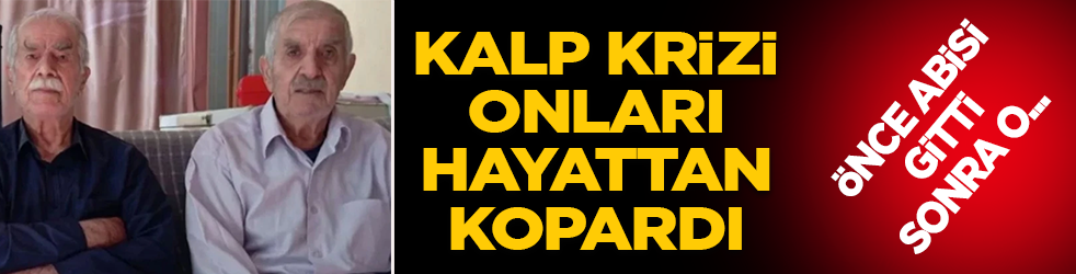 Diyarbakır’da kardeşlik bağı hüzünle bitti: Kalp krizi onları hayattan kopardı! Abisinin vefatından 24 saat sonra can verdi