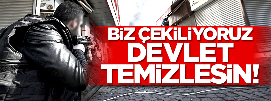 Diyarbakır'da PKK isyanı: Biz çekiliyoruz devlet temizlesin
