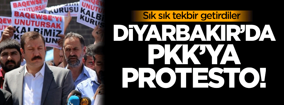 Diyarbakır'da PKK'ya protesto!