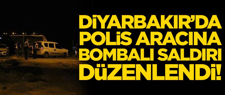 Diyarbakır'da polis aracına bombalı saldırı