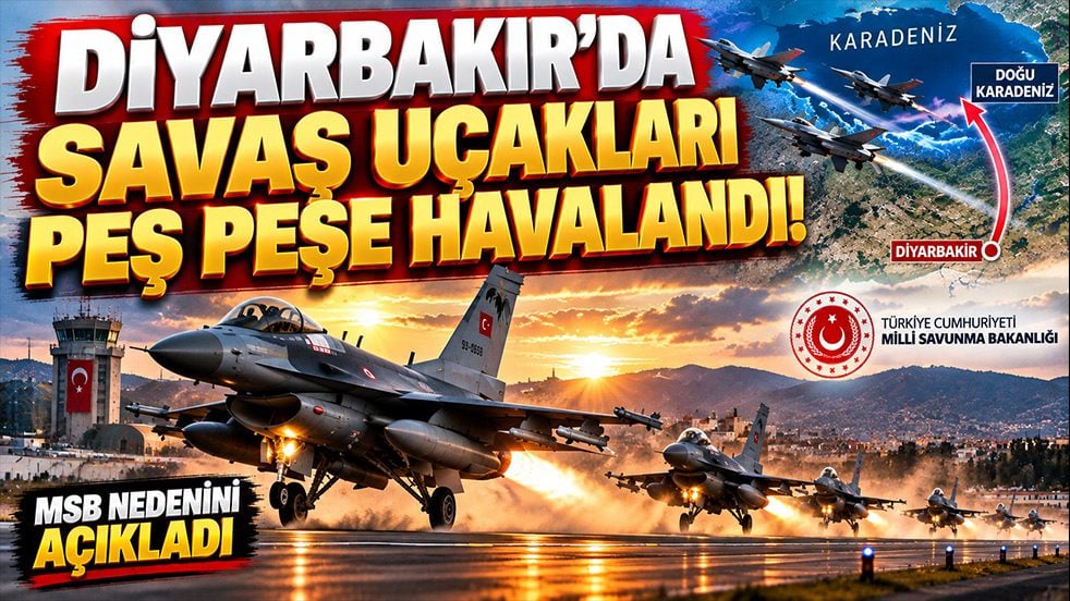 Diyarbakır’da savaş uçakları peş peşe havalandı! MSB nedenini açıkladı