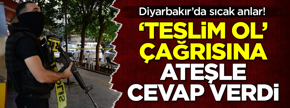 Diyarbakır'da sıcak dakikalar!