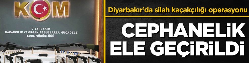 Diyarbakır’da silah kaçakçılığı operasyonu! Cephanelik ele geçirildi
