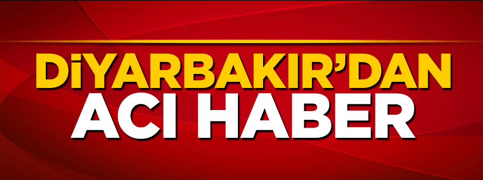 Diyarbakır'dan acı haber: 1 şehit