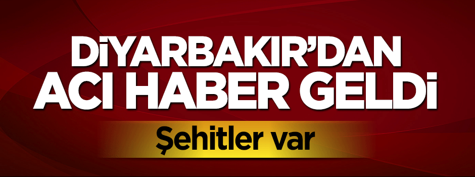 Diyarbakır'dan acı haber geldi: 3 şehit
