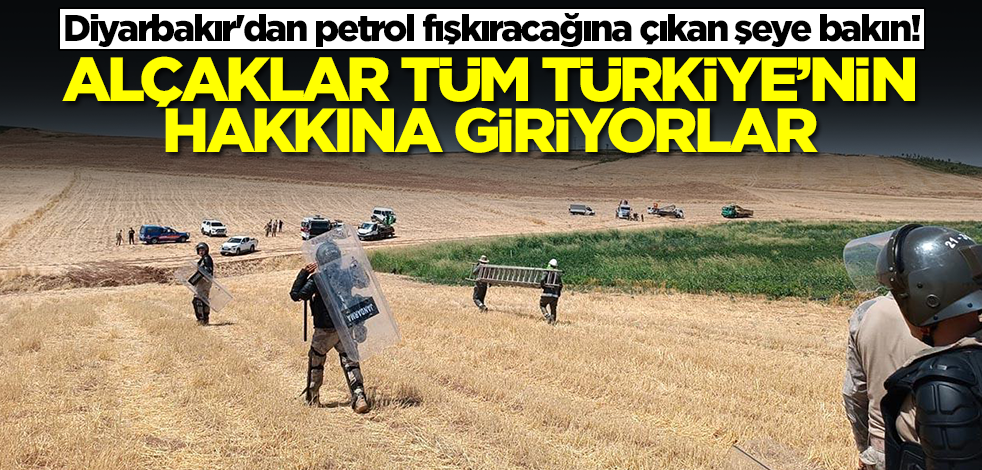 Diyarbakır'dan petrol fışkıracağına çıkan şeye bakın! Alçaklar tüm Türkiye'nin hakkına giriyorlar