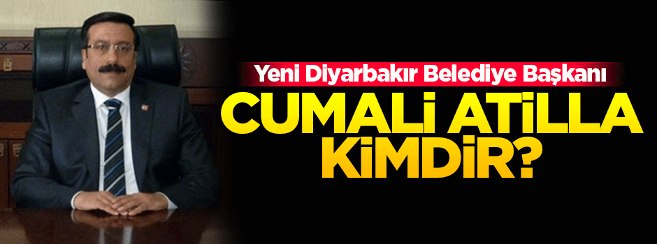 Diyarbakır'ın yeni belediye başkanı Cumali Atilla kimdir?
