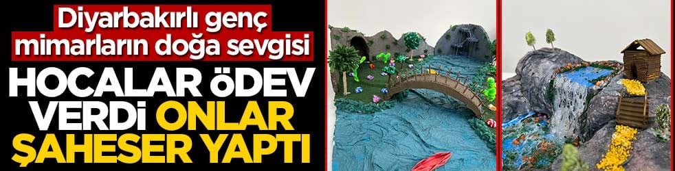 Diyarbakırlı genç mimarların doğa sevgisi! Hocalar ödev verdi, onlar şaheser yaptı