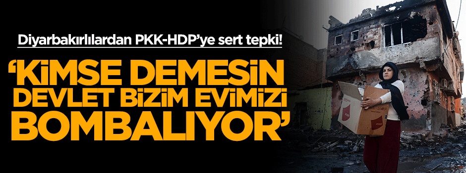 Diyarbakırlı vatandaşlardan HDP ve PKK'ya sert tepki