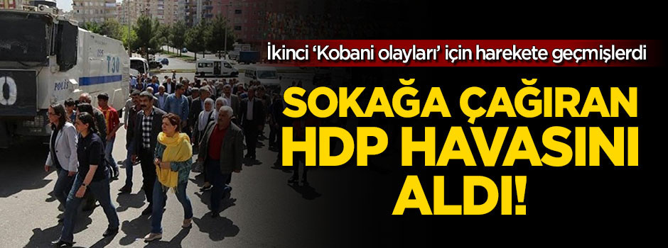Diyarbakırlıları sokağa çağıran HDP havasını aldı!