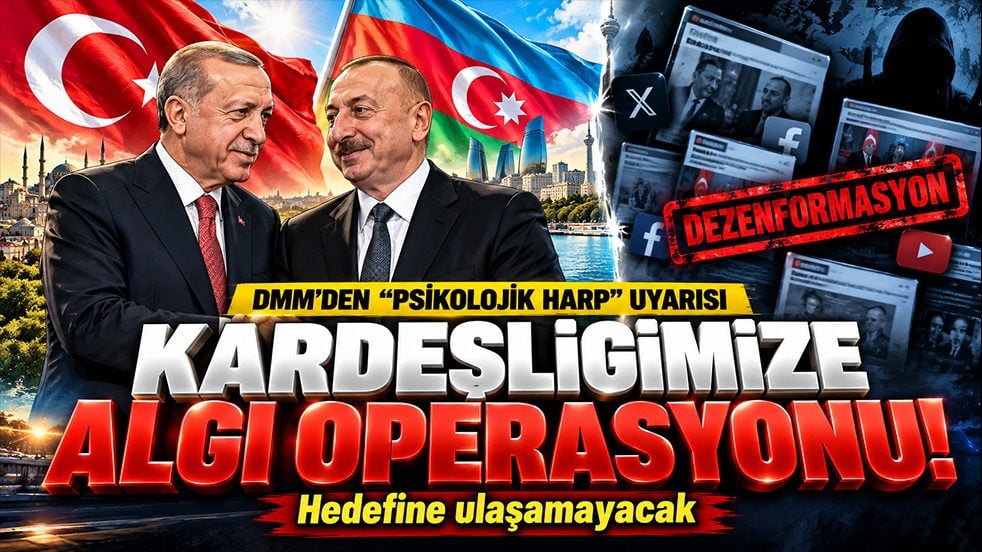 DMM’den Türkiye-Azerbaycan kardeşliğini hedef alanlara sert cevap: Algı operasyonu hedefine ulaşamayacak