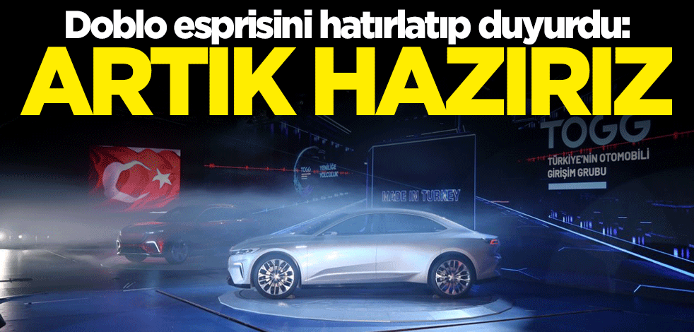 Doblo esprisini hatırlatıp duyurdu: Türkiye artık hazır