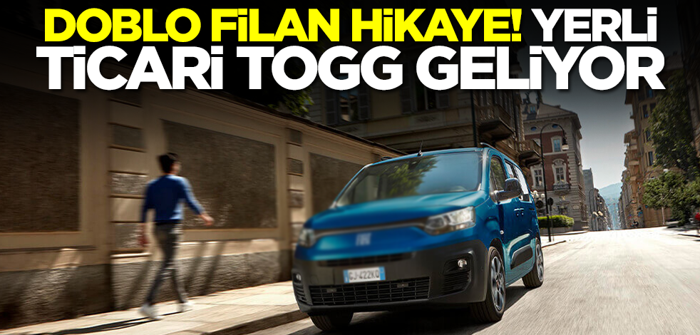 Doblo filan hikaye! Yerli ticari TOGG geliyor, fiyatı olay olacak