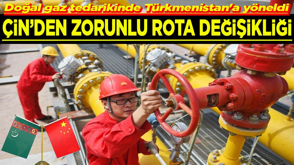 Doğal gaz tedarikinde Türkmenistan'a yöneldi Çin'den zorunlu rota değişikliği