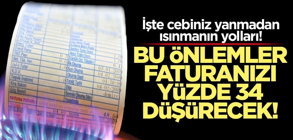 Doğalgaz faturasının düşürecek yöntemler!