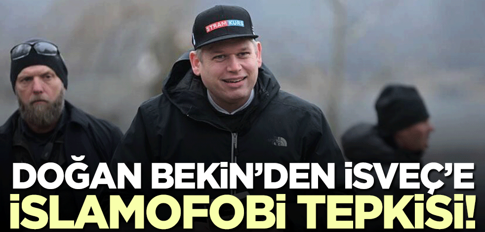 Doğan Bekin'den İsveç'e tepki! İslamofobi vurgusu yaptı...