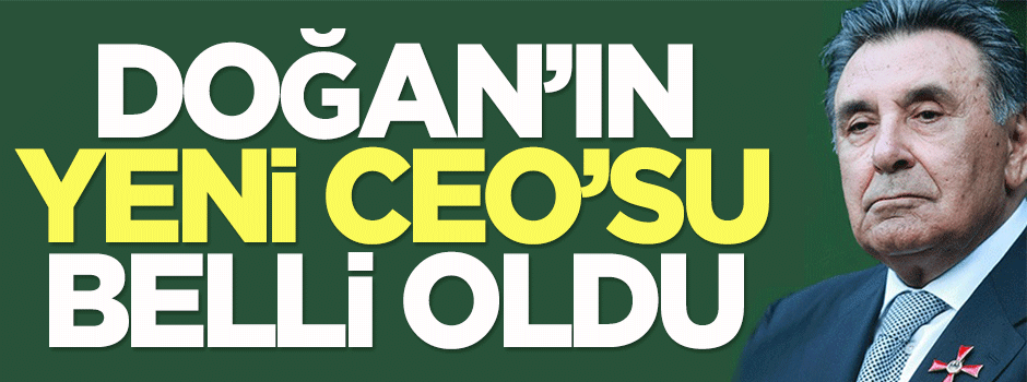 Doğan Medya Grubu'nun yeni CEO'su belli oldu