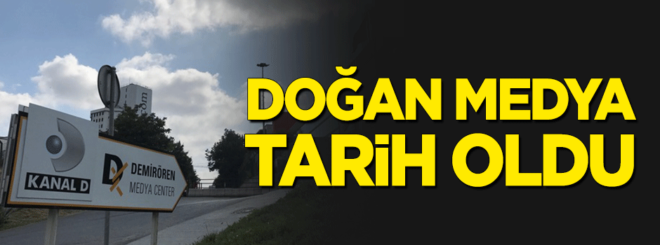 Doğan Medya tarih oldu