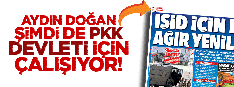 Doğan medyası şimdi de PKK devleti için çalışıyor!