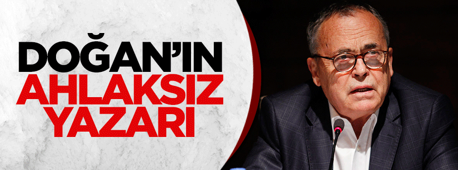 Doğan’ın ahlaksız yazarı!
