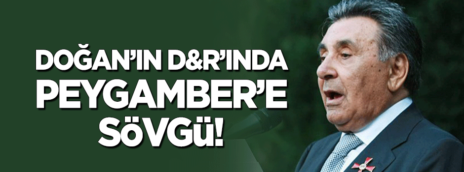 Doğan’ın D&R’ından Peygamber'e sövgü!