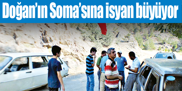 Doğan’ın Soma’sına isyan büyüyor