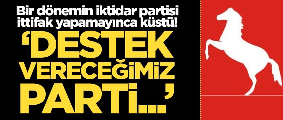 Bir dönemin iktidar partisi ittifak yapamayınca küstü: Destek vereceğimiz parti...